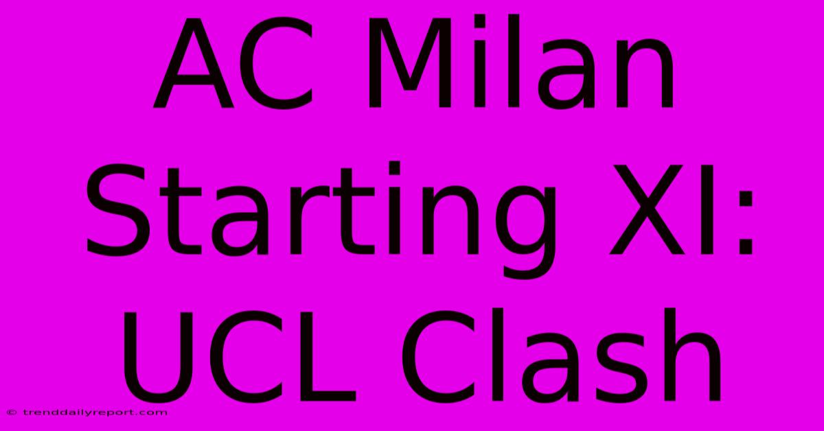 AC Milan Starting XI: UCL Clash