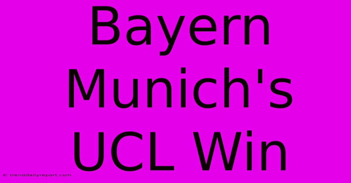 Bayern Munich's UCL Win