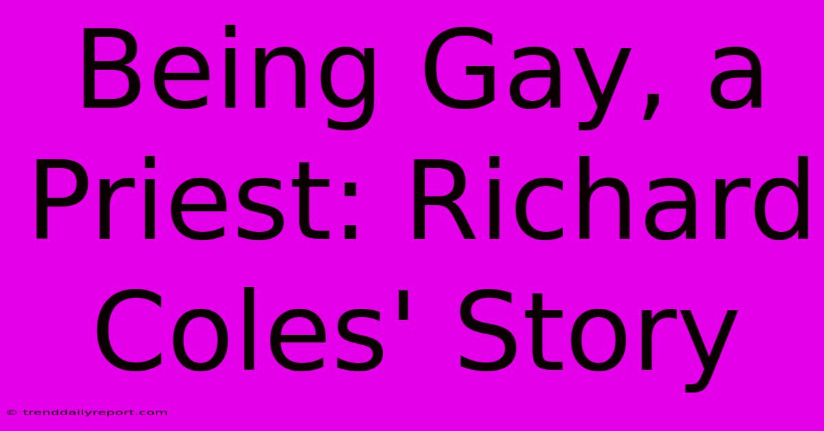 Being Gay, A Priest: Richard Coles' Story