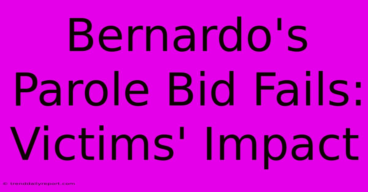 Bernardo's Parole Bid Fails: Victims' Impact