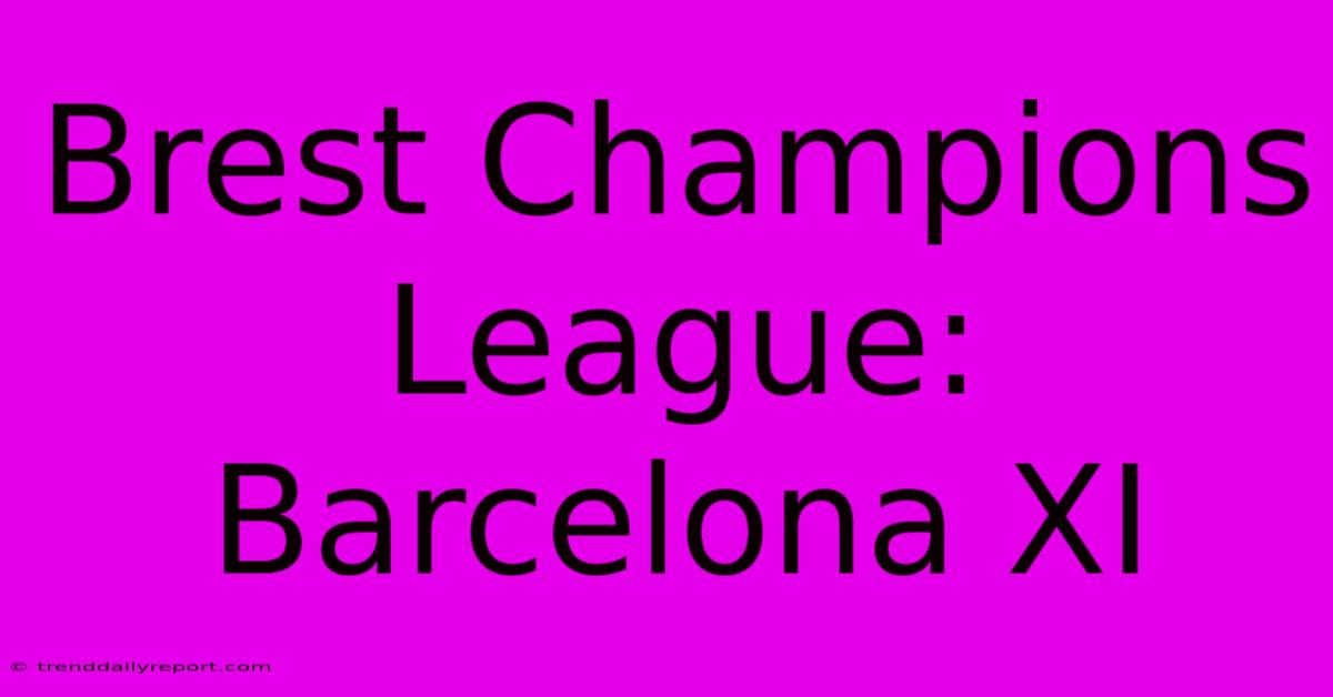 Brest Champions League: Barcelona XI