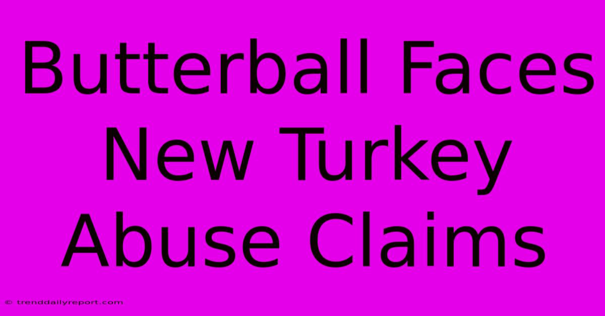 Butterball Faces New Turkey Abuse Claims