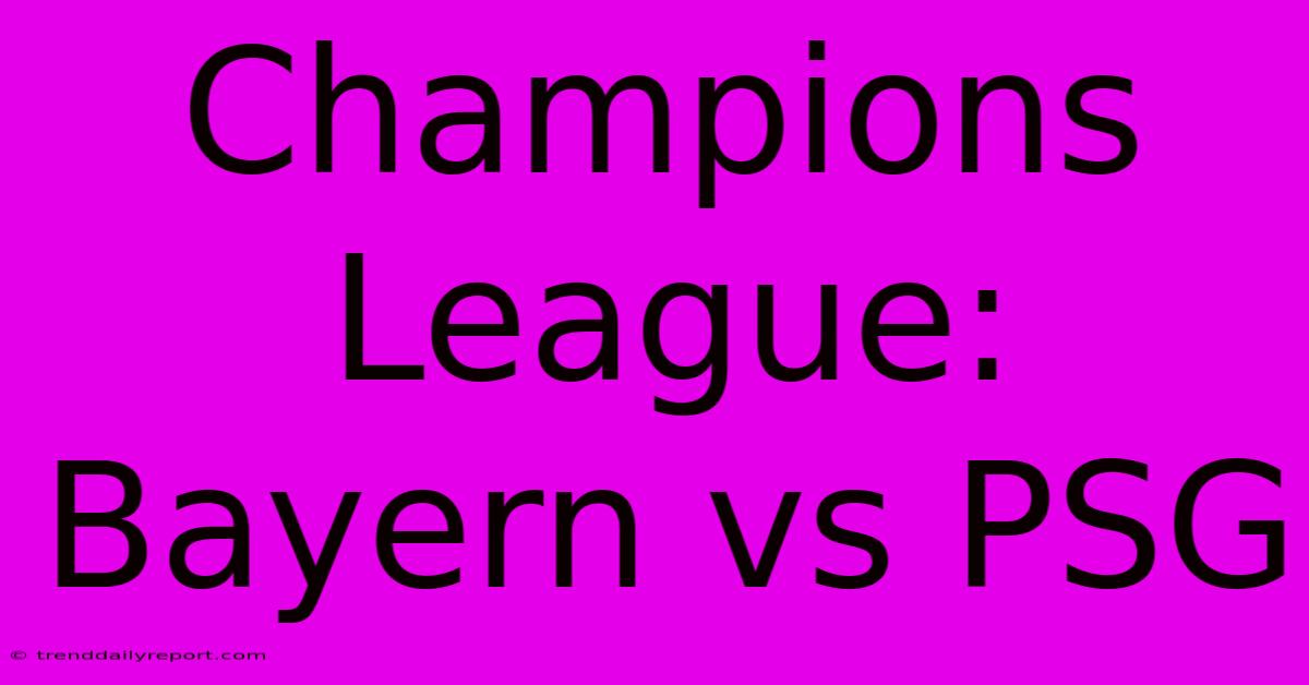 Champions League: Bayern Vs PSG