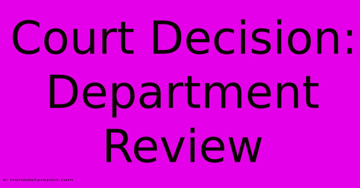 Court Decision: Department Review