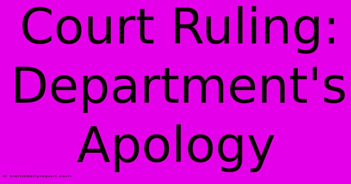 Court Ruling: Department's Apology