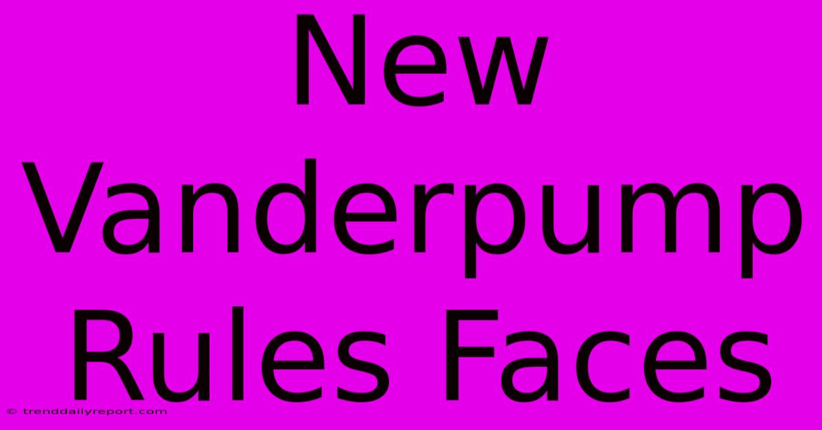 New Vanderpump Rules Faces