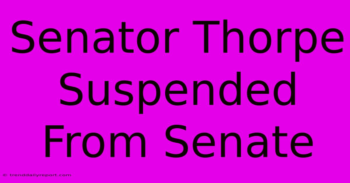 Senator Thorpe Suspended From Senate