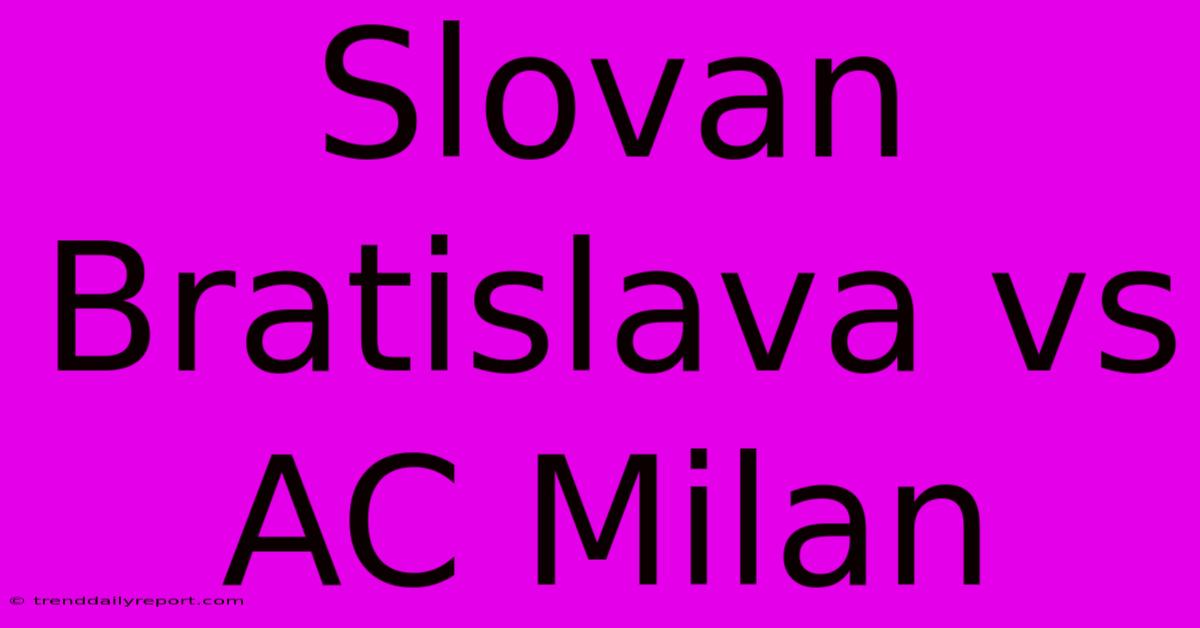 Slovan Bratislava Vs AC Milan