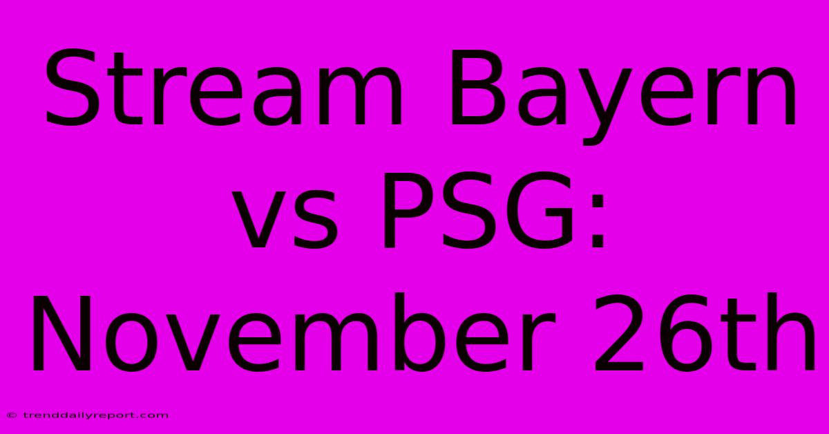 Stream Bayern Vs PSG: November 26th