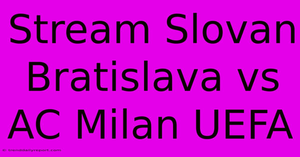 Stream Slovan Bratislava Vs AC Milan UEFA