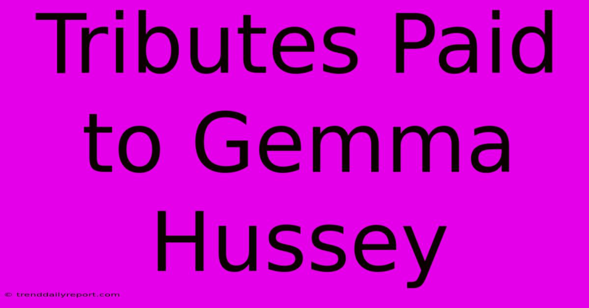 Tributes Paid To Gemma Hussey