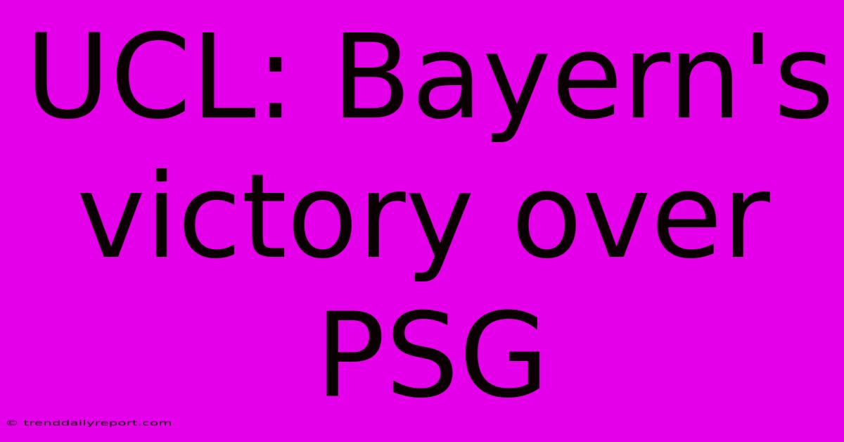 UCL: Bayern's Victory Over PSG