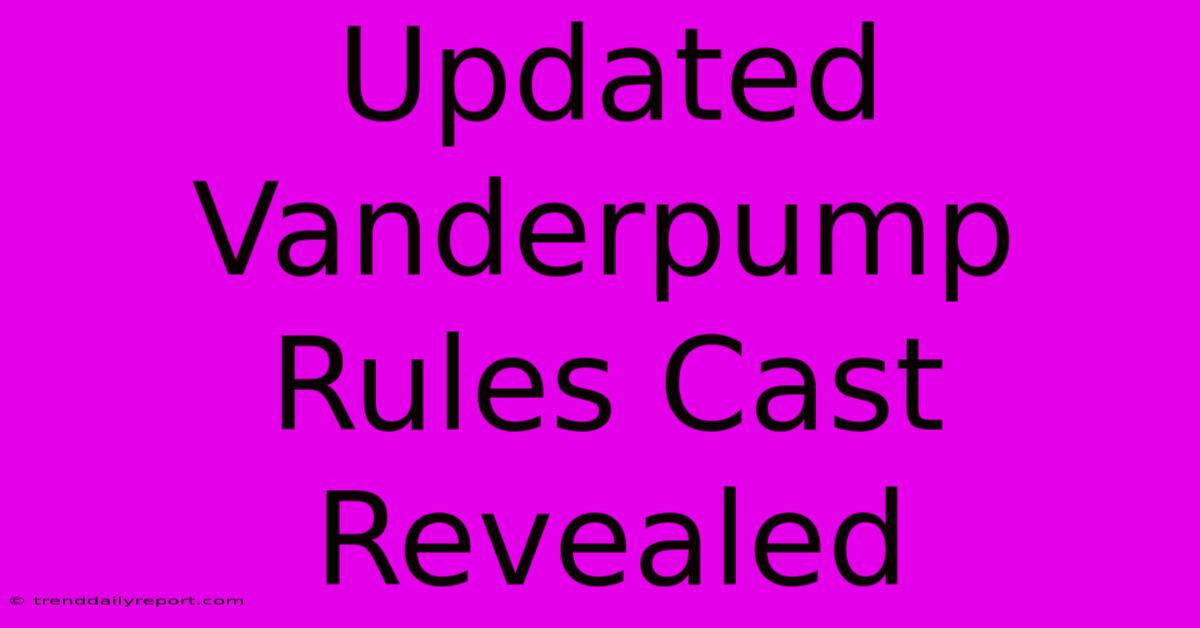 Updated Vanderpump Rules Cast Revealed