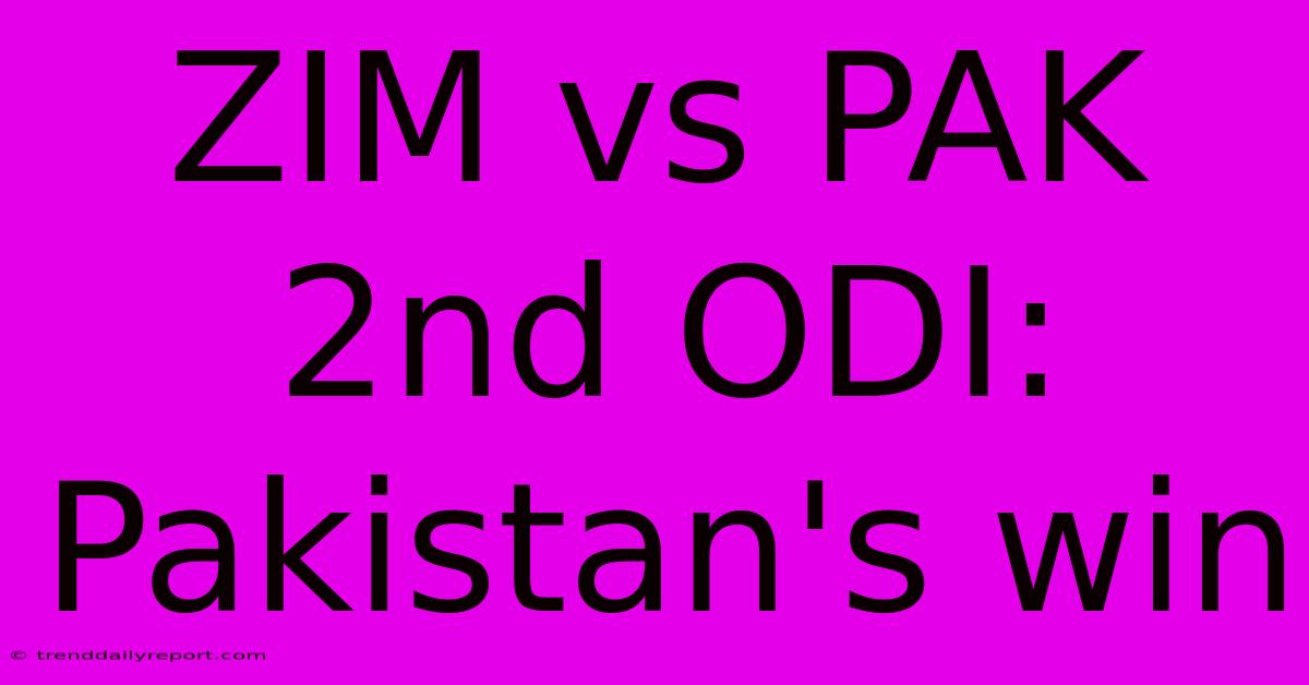 ZIM Vs PAK 2nd ODI: Pakistan's Win