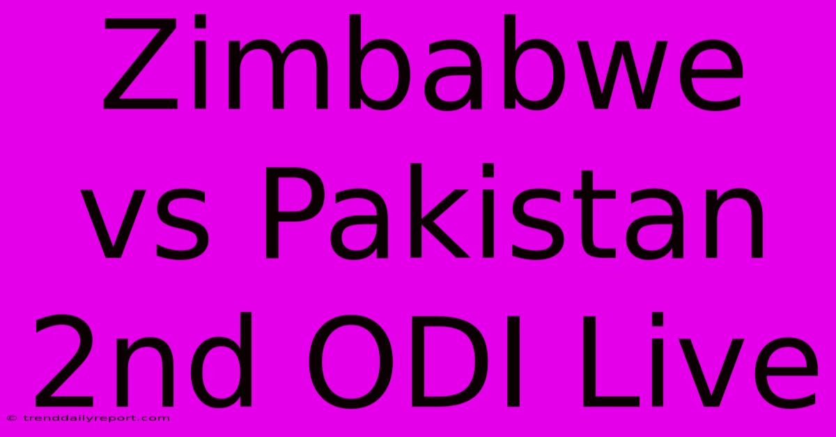 Zimbabwe Vs Pakistan 2nd ODI Live