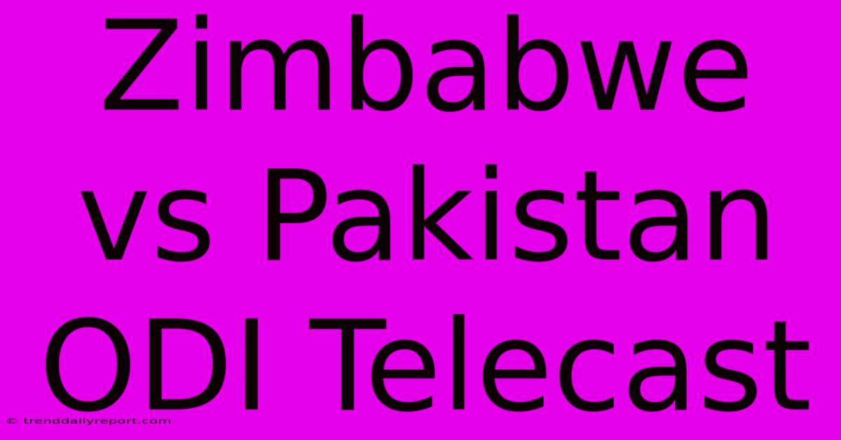 Zimbabwe Vs Pakistan ODI Telecast